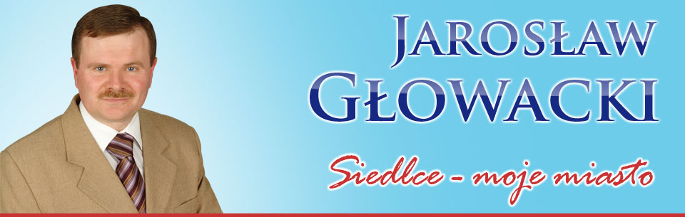Jarosław Głowacki - Siedlce moje miasto